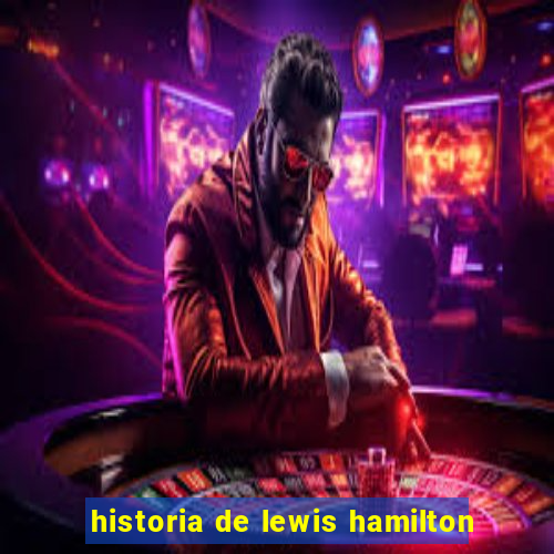 historia de lewis hamilton